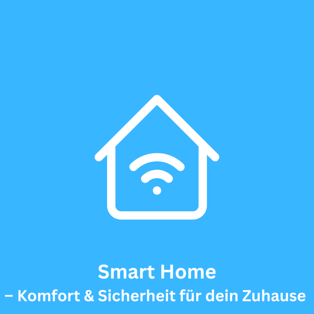 Smart Home Mehr Komfort Sicherheit für dein Zuhause - IT Services Tirol